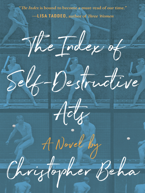 Title details for The Index of Self-Destructive Acts by Christopher Beha - Wait list
